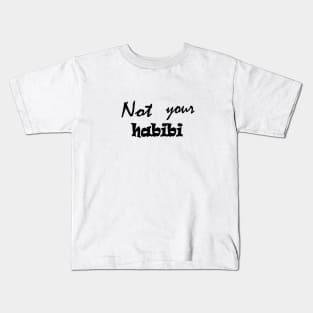 Not Your Habibi Kids T-Shirt